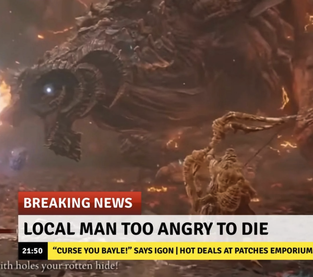 A breaking news screenshot shows a giant, skeletal dragon facing a determined man wielding a weapon in a fiery, chaotic environment. The headline reads: "LOCAL MAN TOO ANGRY TO DIE," with a secondary mention: "'CURSE YOU BAYLE!' SAYS IGON | HOT DEALS AT PATCHES EMPORIUM." Fans are already making Elden Ring memes of the epic showdown.